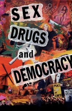 Sex, Drugs & Democracy