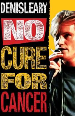 Denis Leary: No Cure for Cancer