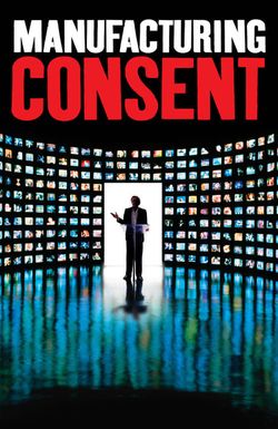 Manufacturing Consent: Noam Chomsky and the Media