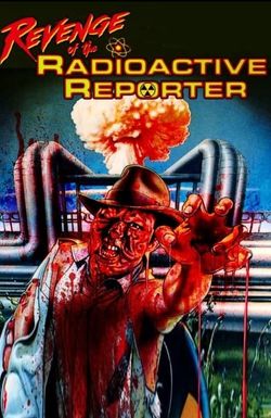 Revenge of the Radioactive Reporter