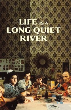 Life Is a Long Quiet River