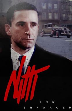 Frank Nitti: The Enforcer