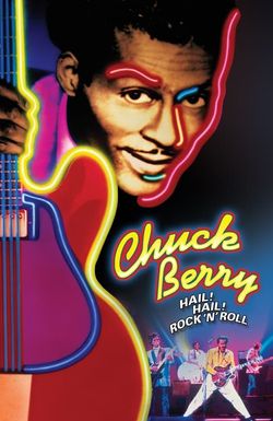 Chuck Berry: Hail! Hail! Rock 'n' Roll