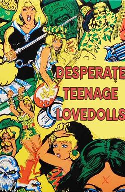 Desperate Teenage Lovedolls