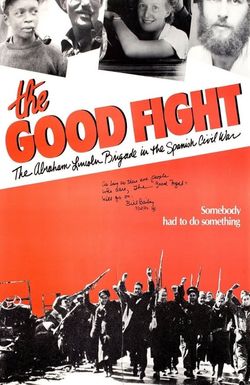 The Good Fight: The Abraham Lincoln Brigade in the Spanish Civil War