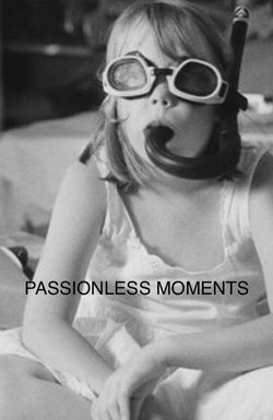 Passionless Moments