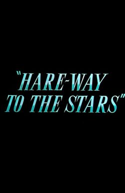 Hare-Way to the Stars