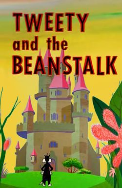 Tweety and the Beanstalk