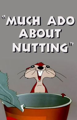 Much Ado About Nutting