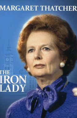 Margaret Thatcher: The Iron Lady