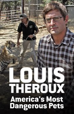 Louis Theroux: America's Most Dangerous Pets