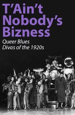 T'Ain't Nobody's Bizness: Queer Blues Divas of the 1920s