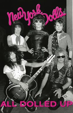 All Dolled Up: A New York Dolls Story