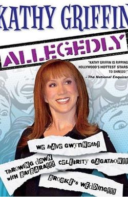 Kathy Griffin: Allegedly