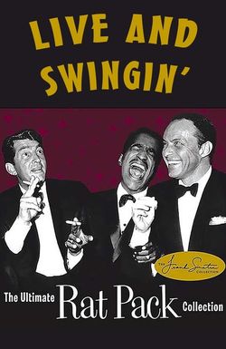 Live and Swingin': The Ultimate Rat Pack Collection