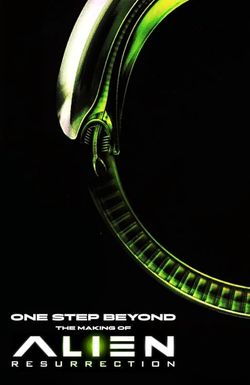 One Step Beyond: The Making of 'Alien: Resurrection'