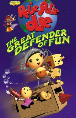 Rolie Polie Olie: The Great Defender of Fun