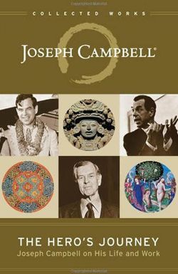 The Hero's Journey: The World of Joseph Campbell