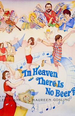 In Heaven There Is No Beer?