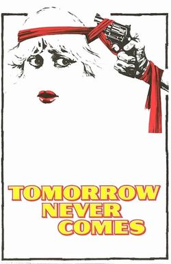 Tomorrow Never Comes