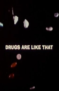 Drugs Are Like That