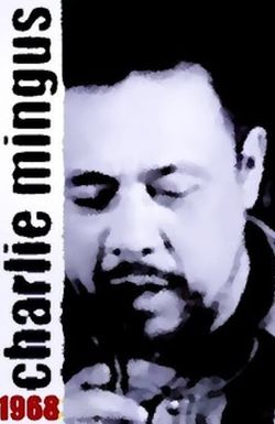 Mingus: Charlie Mingus 1968