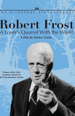 Robert Frost: A Lover's Quarrel with the World