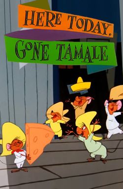 Here Today, Gone Tamale