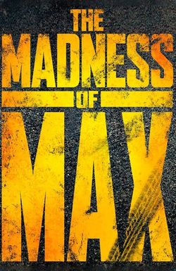 The Madness of Max