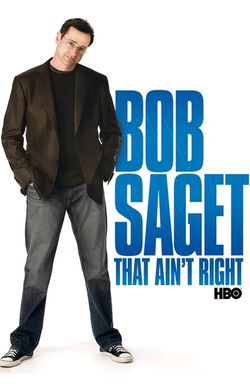 Bob Saget: That Ain't Right