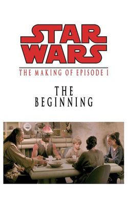 The Beginning: Making 'Episode I'