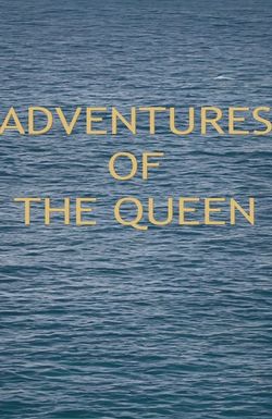 Adventures of the Queen