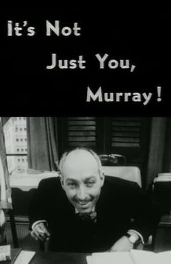 It's Not Just You, Murray!