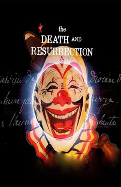 The Death and Resurrection Show