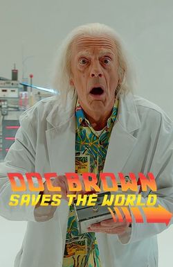 Back to the Future: Doc Brown Saves the World