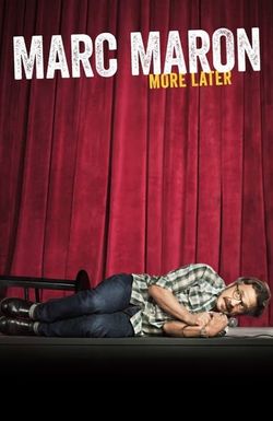 Marc Maron: More Later