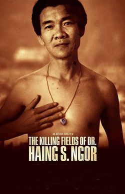 The Killing Fields of Dr. Haing S. Ngor