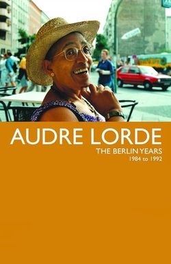 Audre Lorde: The Berlin Years 1984-1992