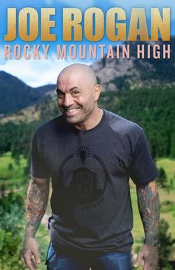 Joe Rogan: Rocky Mountain High