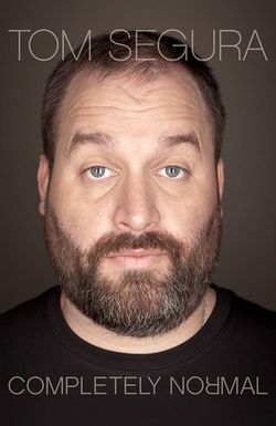 Tom Segura: Completely Normal