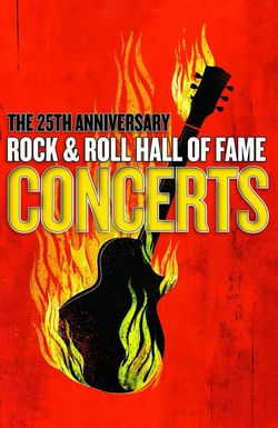 The 25th Anniversary Rock and Roll Hall of Fame Concert