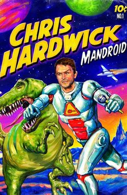 Chris Hardwick: Mandroid