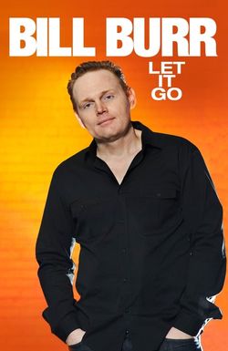 Bill Burr: Let It Go