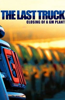 The Last Truck: Closing of a GM Plant