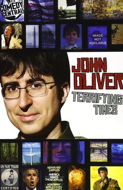 John Oliver: Terrifying Times