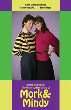 Behind the Camera: The Unauthorized Story of Mork & Mindy