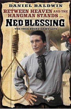 Ned Blessing: The True Story of My Life