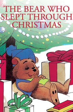 The Bear Who Slept Through Christmas