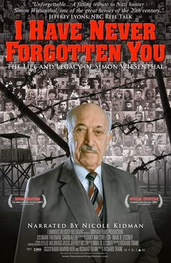 I Have Never Forgotten You: The Life & Legacy of Simon Wiesenthal