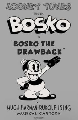 Bosko the Drawback